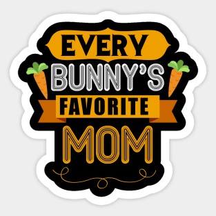 WOMEN'S EVERY BUNNYS FAVORITE MOM SHIRT CUTE EASTER GIFT Sticker